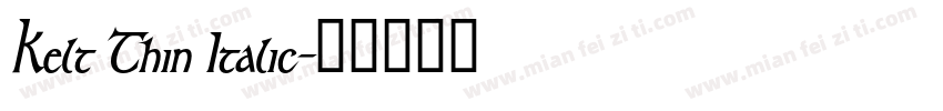 Kelt Thin Italic字体转换
